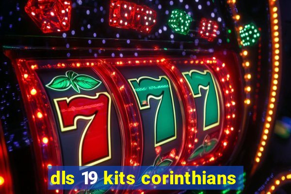 dls 19 kits corinthians